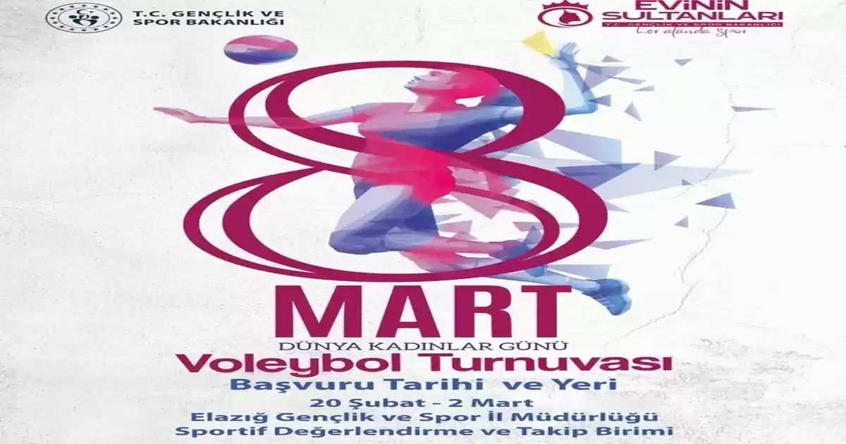 Dünya Kadınlar Günü Voleybol Turnuvası Elazığ’da Başlıyor