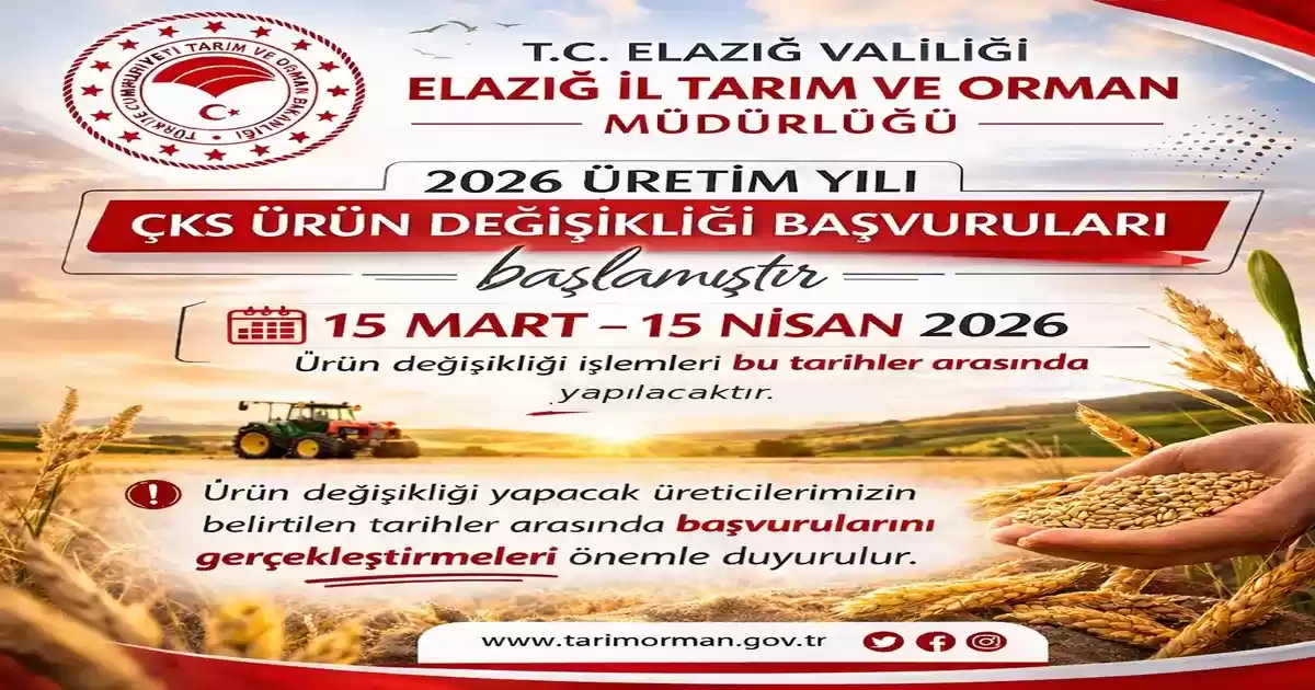 Elazığ’da 2026 ÇKS Ürün Değişikliği Başvuruları 15 Mart’ta Başlıyor