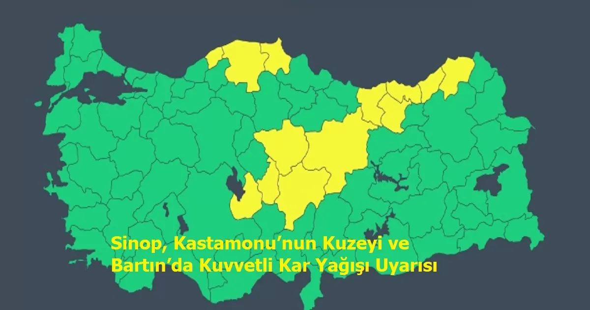 Sinop, Kastamonu’nun Kuzeyi ve Bartın’da Kuvvetli Kar Yağışı Uyarısı